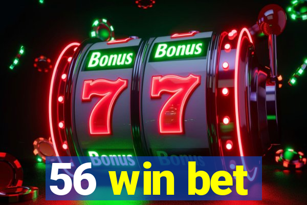 56 win bet